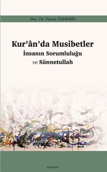 Kur’an’da Musibetler  İnsanın Sorumluluğu ve Sünnetullah