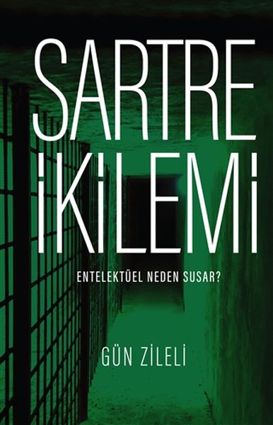Sartre İkilemi  Entelektüel Neden Susar