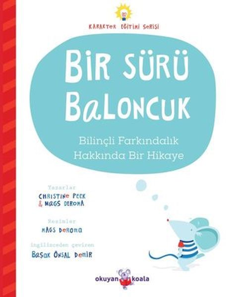 Bir Sürü Baloncuk  Bilinçli Farkındalık Hakkında Bir Hikaye  Karakter Eğitimi Serisi