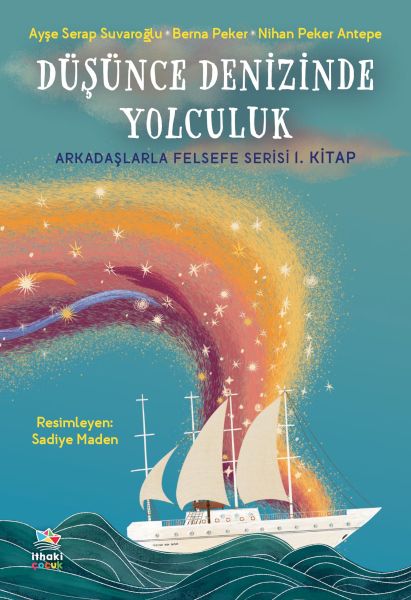 Düşünce Denizinde Yolculuk  Arkadaşlarla Felsefe Serisi 1 Kitap