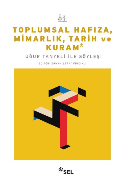 Toplumsal Hafıza Mimarlık Tarih ve Kuram  Uğur Tanyeli ile Söyleşi
