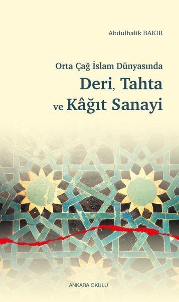 Orta Çağ İslam Dünyasında Deri Tahta ve Kağıt Sanayi