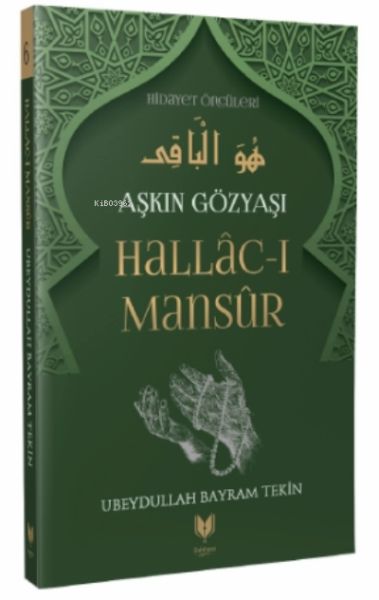 Hallacı Mansur  Aşkın Gözyaşı Hidayet Öncüleri 6