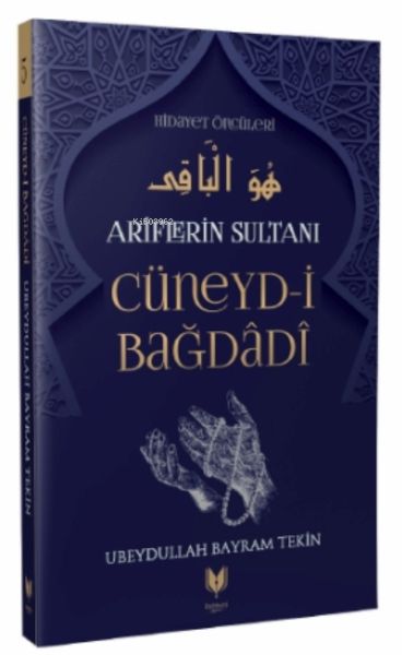 Cüneydi Bağdadi  Ariflerin Sultanı Hidayet Öncüleri 5