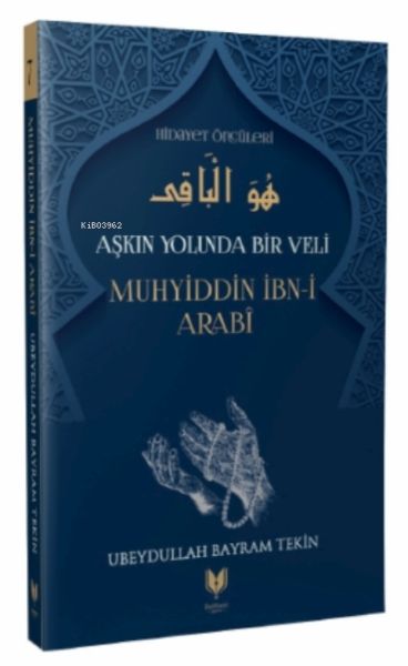 Muhyiddin İbni Arabi  Aşkın Yolunda Bir Veli Hidayet Öncüleri 7