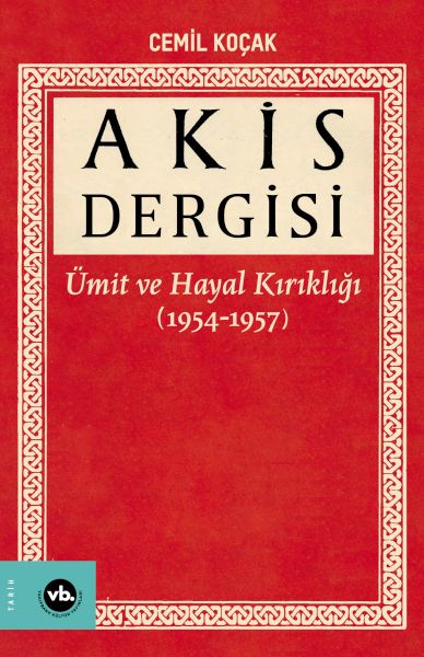 Akis Dergisi  Ümit ve Hayal Kırıklığı 19541957 1 Cilt