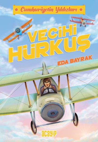 Cumhuriyetin Yıldızları 1  Vecihi Hürkuş