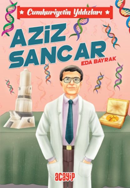 Cumhuriyetin Yıldızları 10  Aziz Sancar