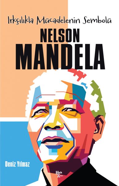 Nelson Mandela  Irkçılıkla Mücadelenin Sembolü