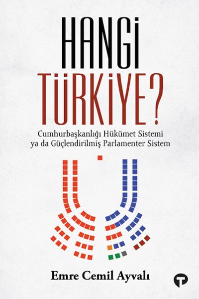 Hangi Türkiye  Cumhurbaşkanlığı Hükümet Sistemi ya da Güçlendirilmiş Parlamenter Sistem