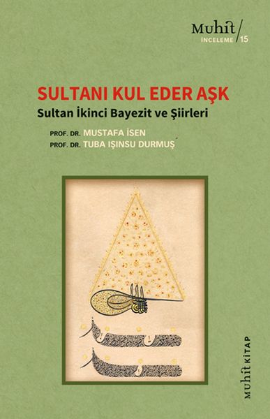 Sultanı Kul Eder Aşk  Sultan İkinci Bayezit ve Şiirleri