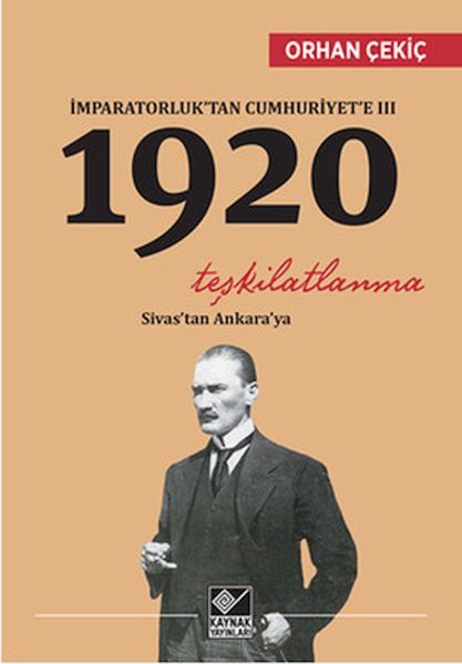 İmparatorluk’tan Cumhuriyet’e 3  1920 Teşkilatlanma
