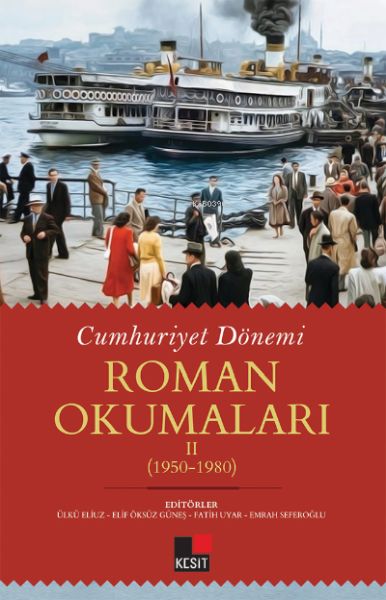 Cumhuriyet Dönemi Roman Okumaları  Iı 19501980