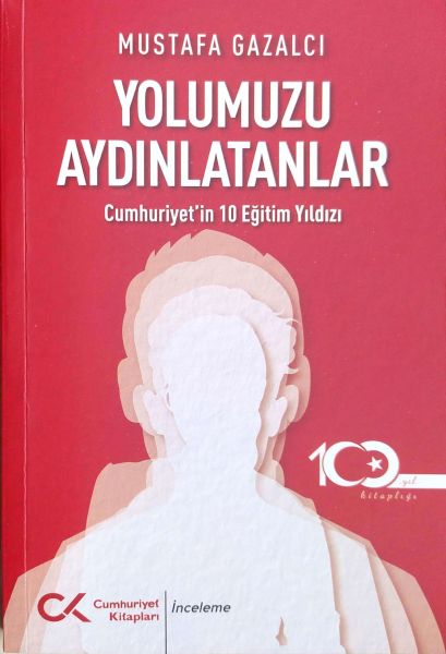 Yolumuzu AydınlatanlarCumhuriyet’in 10 Eğitim Yıldızı