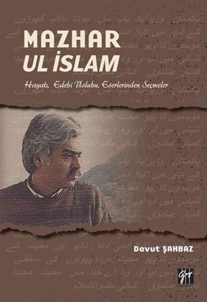 Mazhar Ul İslam  Hayatı Edebi Üslubu Eserlerinden Seçmeler