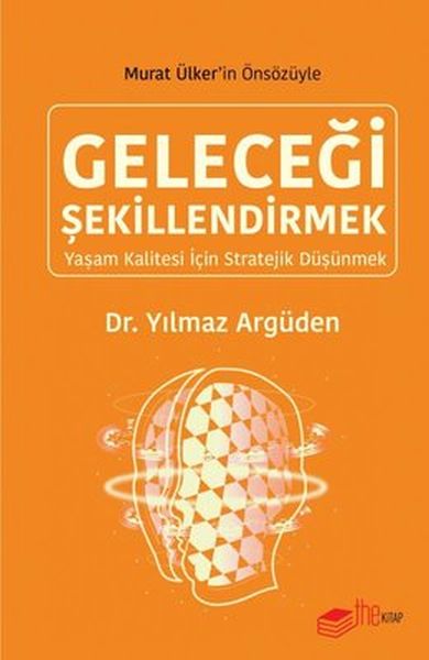 Geleceği Şekillendirmek  Yaşam Kalitesi için Stratejik Düşünmek