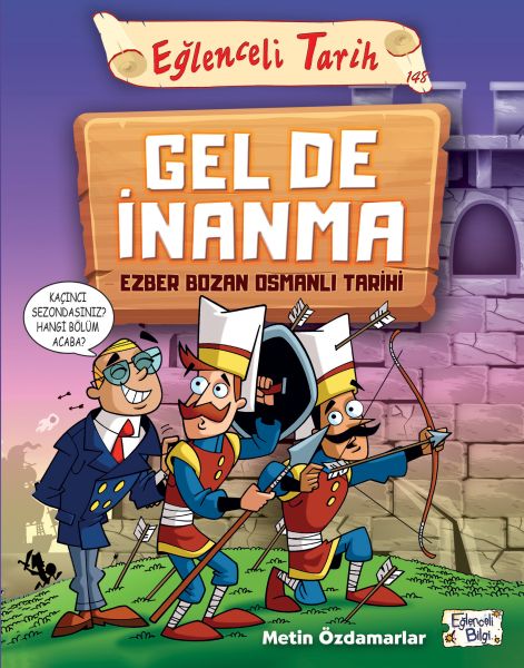 Eğlenceli Tarih  Gel De İnanma  Ezber Bozan Osmanlı Tarihi