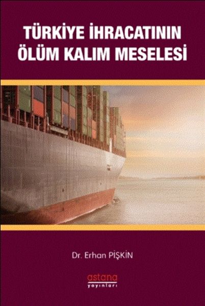 Türkiye İhracatının Ölüm  Kalım Meselesi