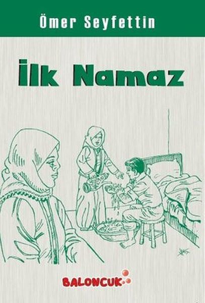 Çocuklar İçin Ömer Seyfettinden Seçmeler  İlk Namaz