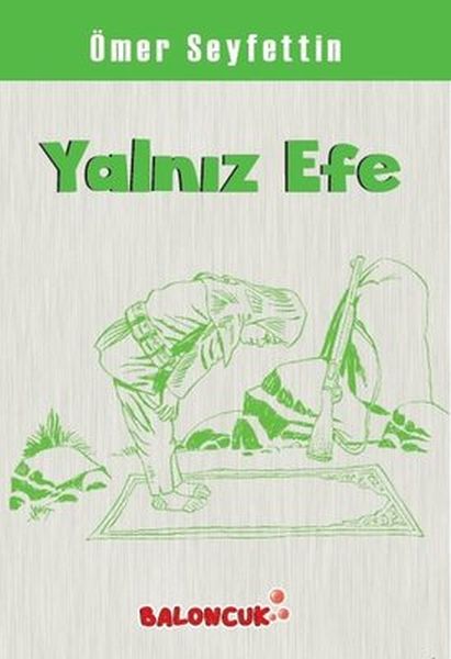 Çocuklar İçin Ömer Seyfettinden Seçmeler  Yalnız Efe