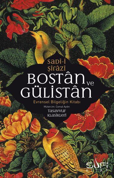 Bostan ve Gülistan  Evrensel Bilgeliğin Kitabı