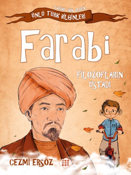 Tarihe Yön Veren Ünlü Türk Bilginleri  Farabi  Filozofların Üstadı