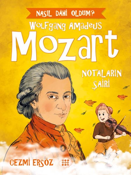 Nasıl Dahi Oldum  Mozart  Notaların Şairi