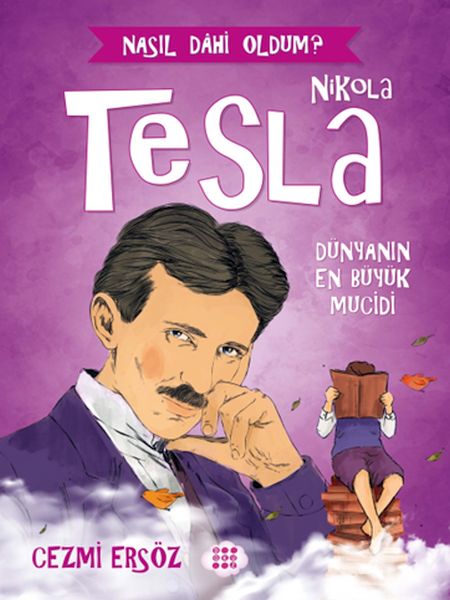 Nasıl Dahi Oldum  Nikola Tesla  Dünyanın En Büyük Mucidi