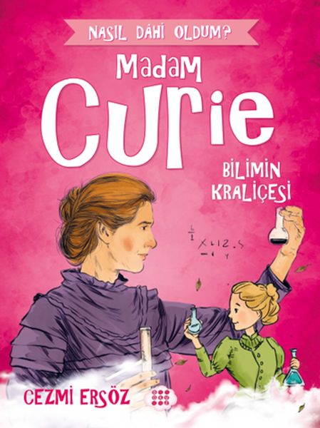 Nasıl Dahi Oldum  Madam Curie  Bilimin Kraliçesi