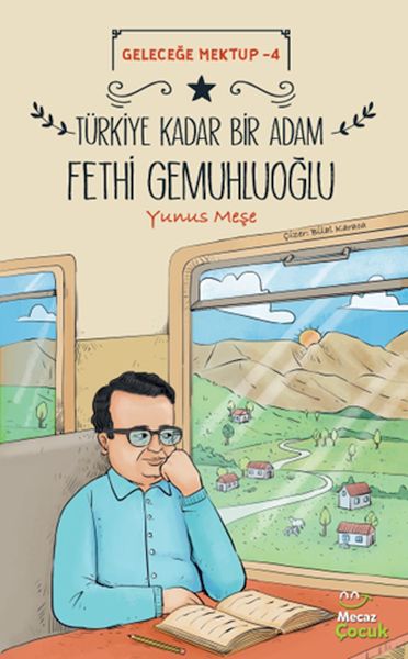 Geleceğe Mektup 4  Türkiye Kadar Bir Adam Fethi Gemuhluoğlu
