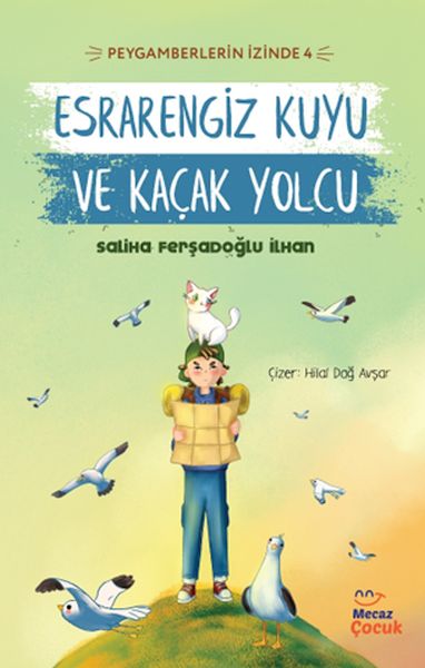 Peygamberlerin İzinde 4  Esrarengiz Kuyu ve Kaçak Yolcu