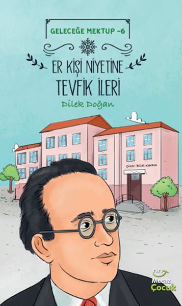 Geleceğe Mektup 6  Er Kişi Niyetine Tevfik İleri