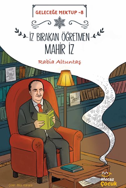 Geleceğe Mektup 8İz Bırakan Öğretmen Mahir İz