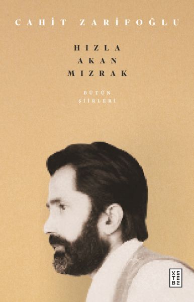 Bütün Şiirleri  Hızla Akan Mızrak