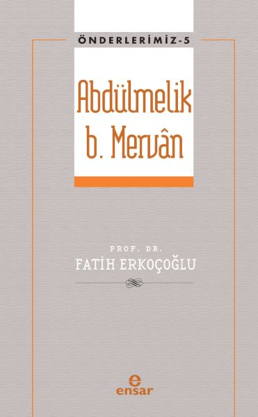 Önderlerimiz 5  Abdülmelik B Mervân