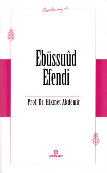 Ebüssuûd Efendi Öncülerimiz9