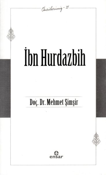 İbn Hurdazbih  Öncülerimiz 21