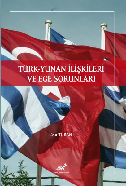 Türk  Yunan İlişkileri ve Ege Sorunları