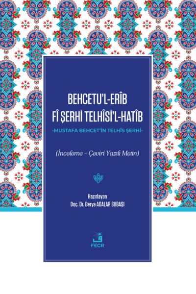 Behcetu’lErîb Fî Şerhi Telhîsi’lHatîb