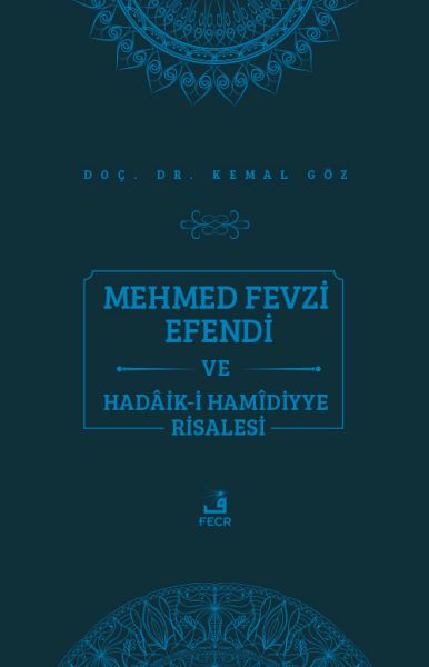 Mehmed Fevzi Efendi ve Hadâiki Hamîdiyye Risalesi