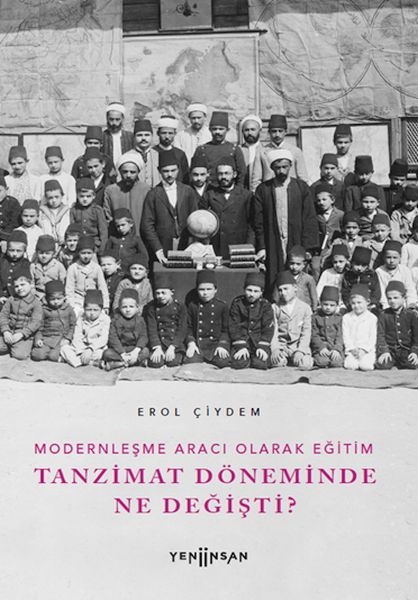 Modernleşme Aracı Olarak Eğitim –Tanzimat Döneminde Ne Değişti