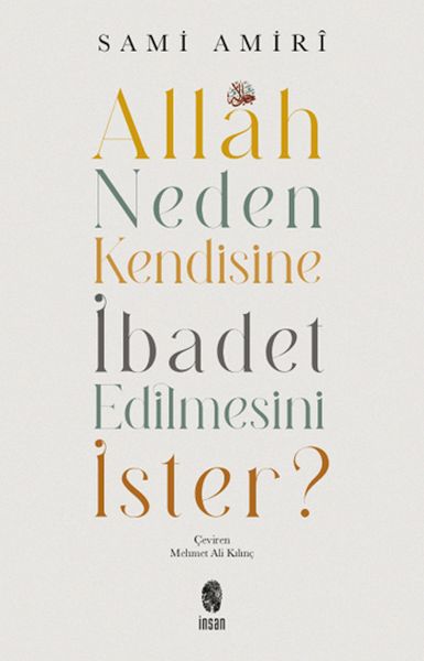 Allah Neden Kendisine İbadet Edilmesini İster