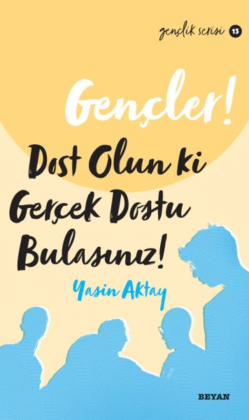 Gençler Dost Olun Ki GerçekDostu Bulasınız  Gençlik Serisi 13