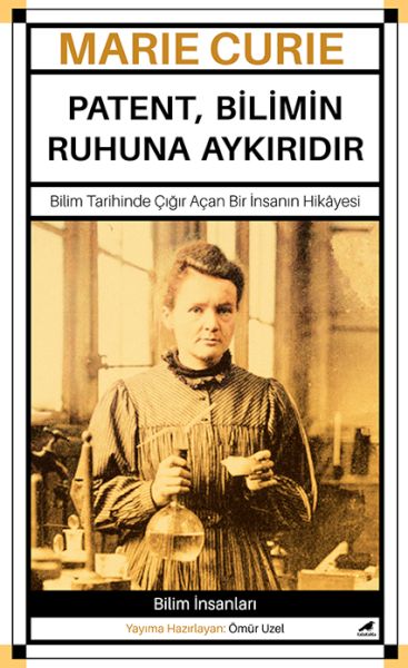 Marie Curie  Patent Bilimin Ruhuna Aykırıdır