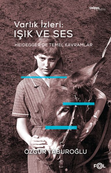 Varlık İzleri Işık ve Ses  Heidegger’de Temel Kavramlar