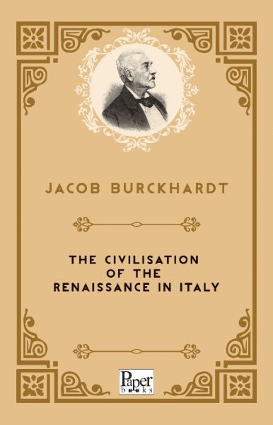 The Civilisation of the Renaissance in Italy İngilizce Kitap
