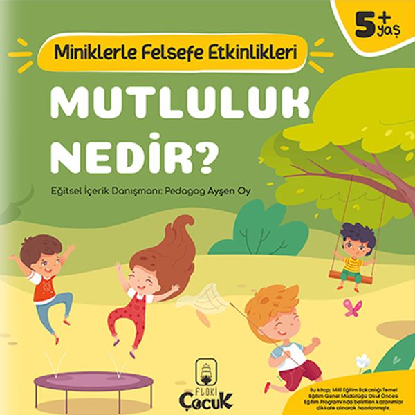 Mutluluk Nedir  Miniklerle Felsefe Etkinlikleri