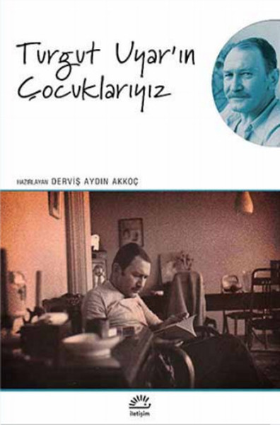 Turgut Uyarın Çocuklarıyız