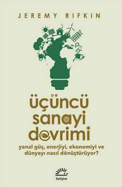 Üçüncü Sanayi Devrimi  Yanal Güç Enerjiyi Ekonomiyi ve Dünyayı Nasıl Dönüştürüyor