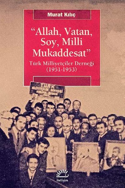 Allah Vatan Soy Milli Mukaddesat  Türk Milliyetçiler Derneği 19511953